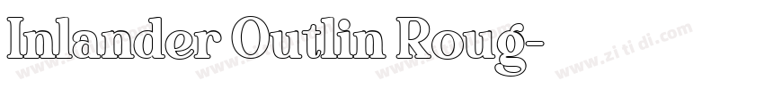 Inlander Outlin Roug字体转换 Inlander Outlin Roug字体转换